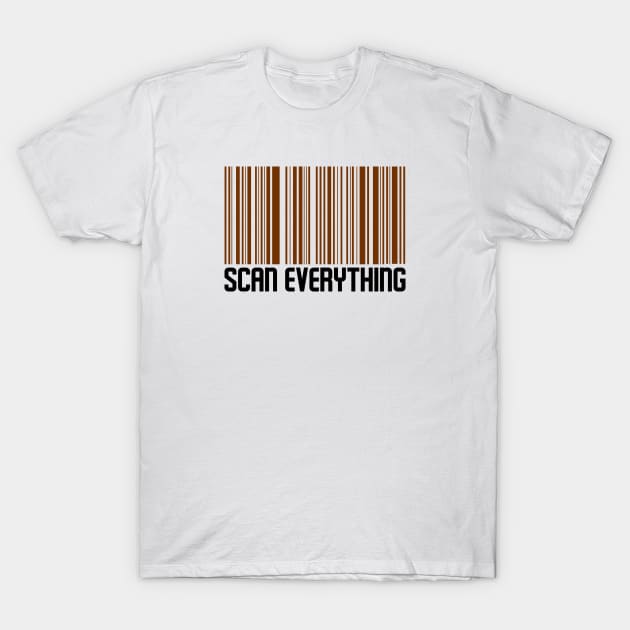 Scan Everything T-Shirt by BurunduXX-Factory